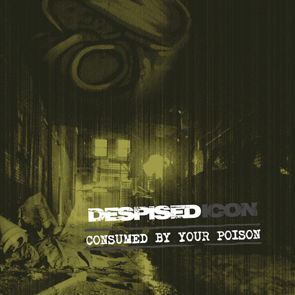 the album cover for Despised Icon - Consumed By Your Poison (Re-Issue + Bonus 2022)