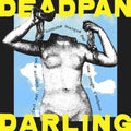 the album cover for Deadpan Darling - Deadpan Darling