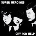 the album cover for Superheroines - Cry For Help [Limited Edition]