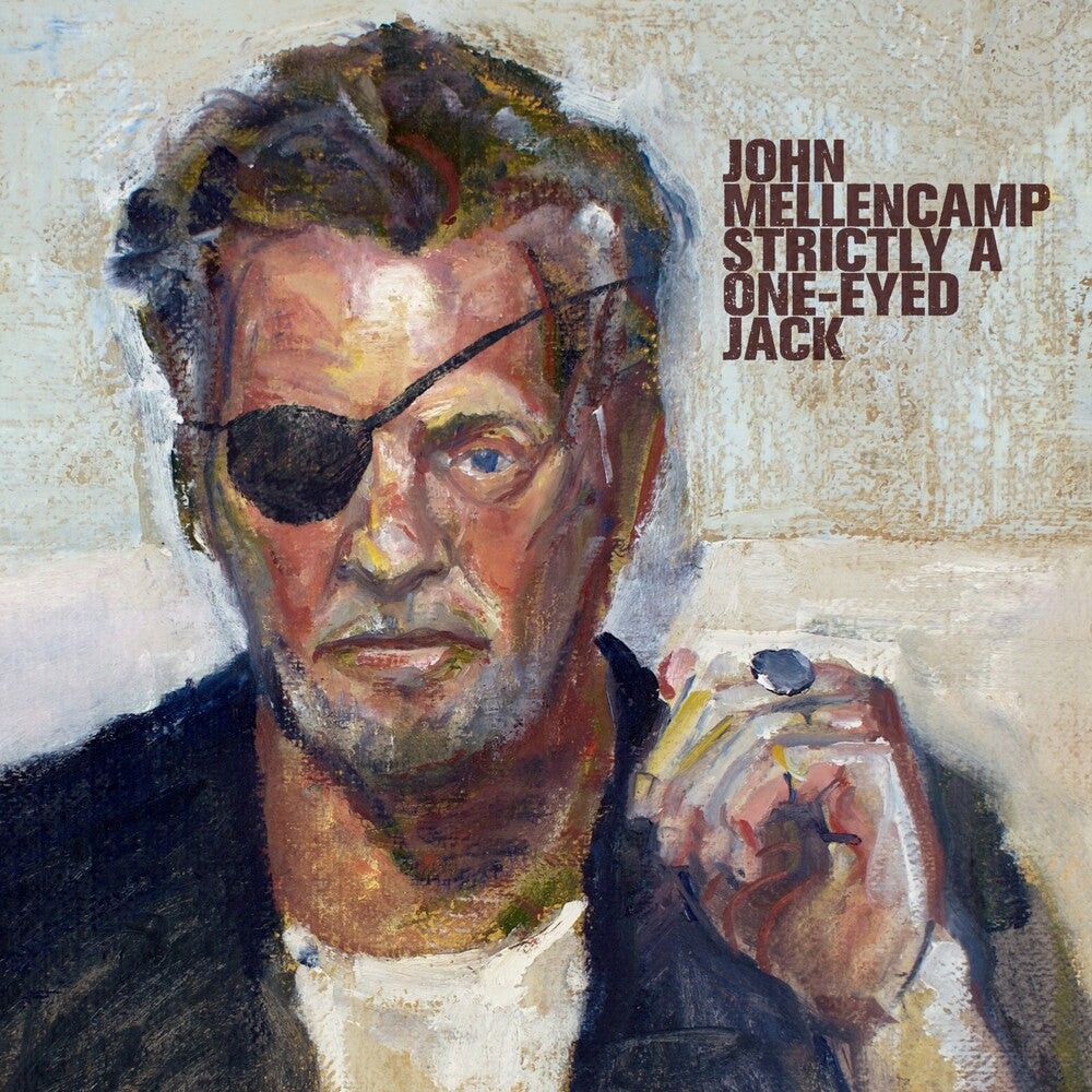 the album cover for John Mellencamp - Strictly A One-Eyed Jack [LP]