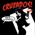 the album cover for The Cruzados - She's Automatic