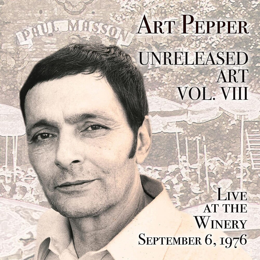 the album cover for Art Pepper - Unreleased Art, Vol. Viii: Live At The Winery
