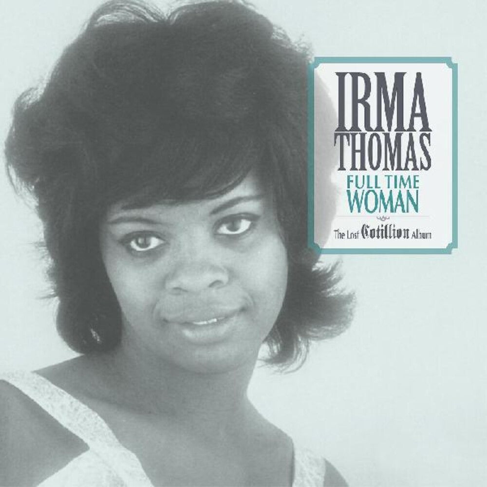 the album cover for Irma Thomas - Full Time Woman - The Lost Cotillion Album (Blue)