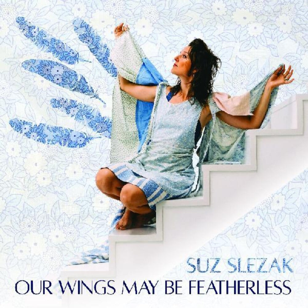 the album cover for Suz Slezak - Our Wings May Be Featherless