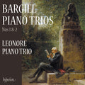 the album cover for Leonore Piano Trio - Bargiel: Piano Trios Nos. 1 & 2