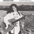 the album cover for Cherokee Rose - To All The Wild Horses