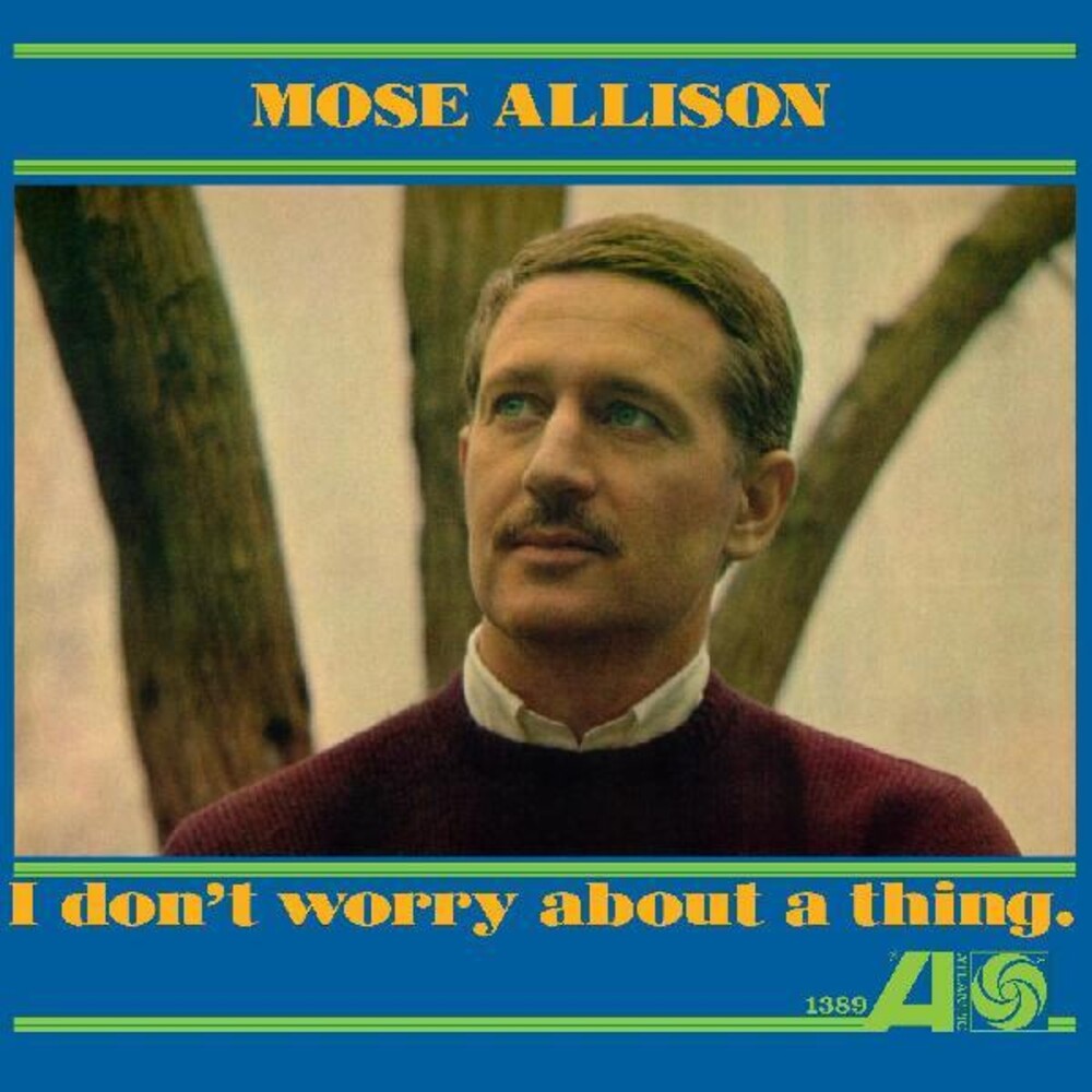 the album cover for Mose Allison - I Don't Worry About A Thing