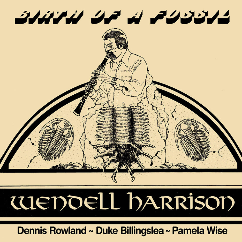 the album cover for Wendell Harrison - Birth Of A Fossil [180 Gram] [Reissue]