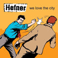 the album cover for Hefner - We Love The City