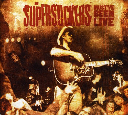 the album cover for The Supersuckers - Must've Been Live