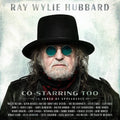 the album cover for Ray Wylie Hubbard - Co-Starring Too [Translucent Green LP]