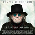 the album cover for Ray Wylie Hubbard - Co-Starring Too