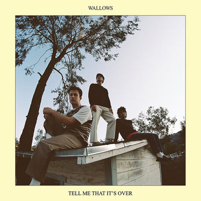 Wallows - Tell Me That It's Over [Yellow LP]