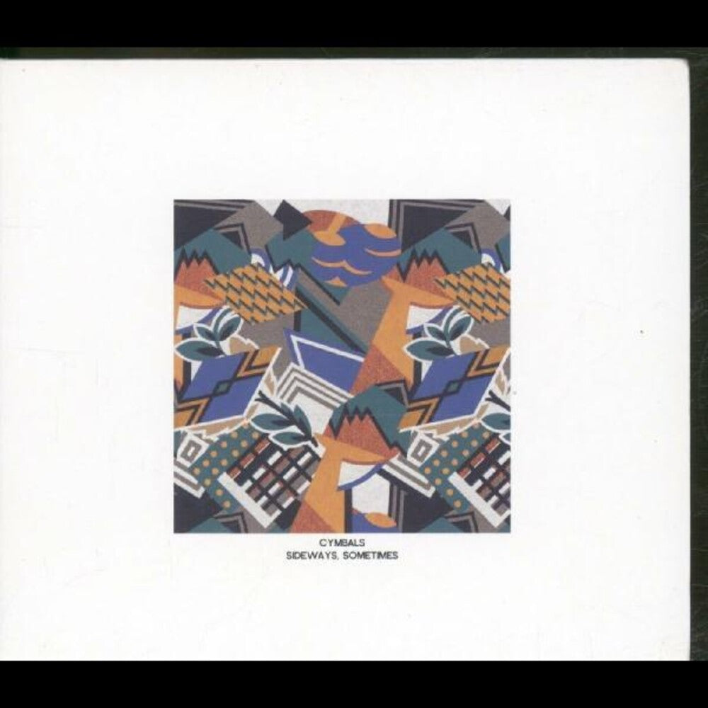 the album cover for Cymbals - Sideways Sometimes [Import]