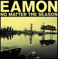 the album cover for Eamon - No Matter The Season