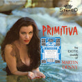 the album cover for Martin Denny - Primitiva [LP]