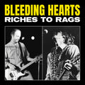 the album cover for Bleeding Hearts - Riches To Rags (Rsd) [Colored Vinyl] (Red) [Record Store Day] [RSD 2022]