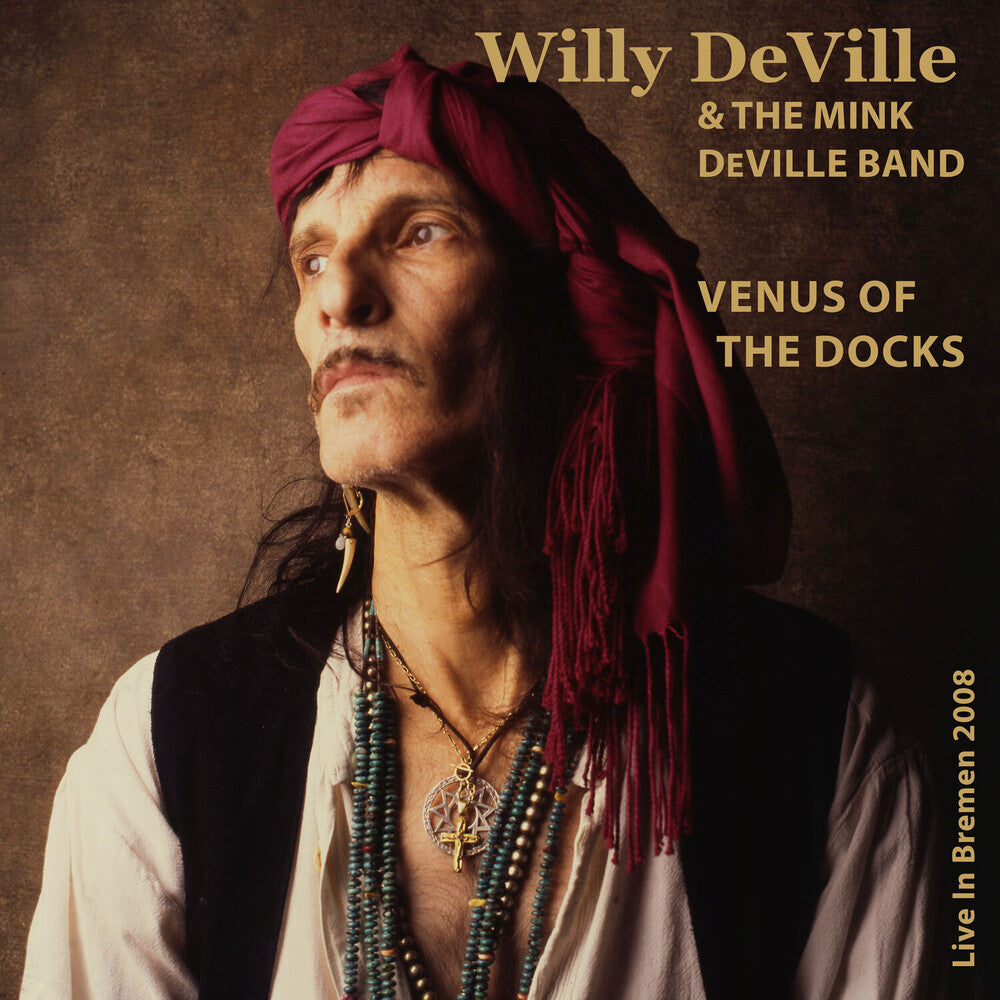 the album cover for Willy Deville  / Mink Deville Band - Venus Of The Docks: Live In Bremen 2008