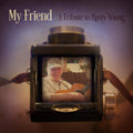 the album cover for My Friend: A Tribute To Rusty Young / Various - My Friend: A Tribute To Rusty Young / Various