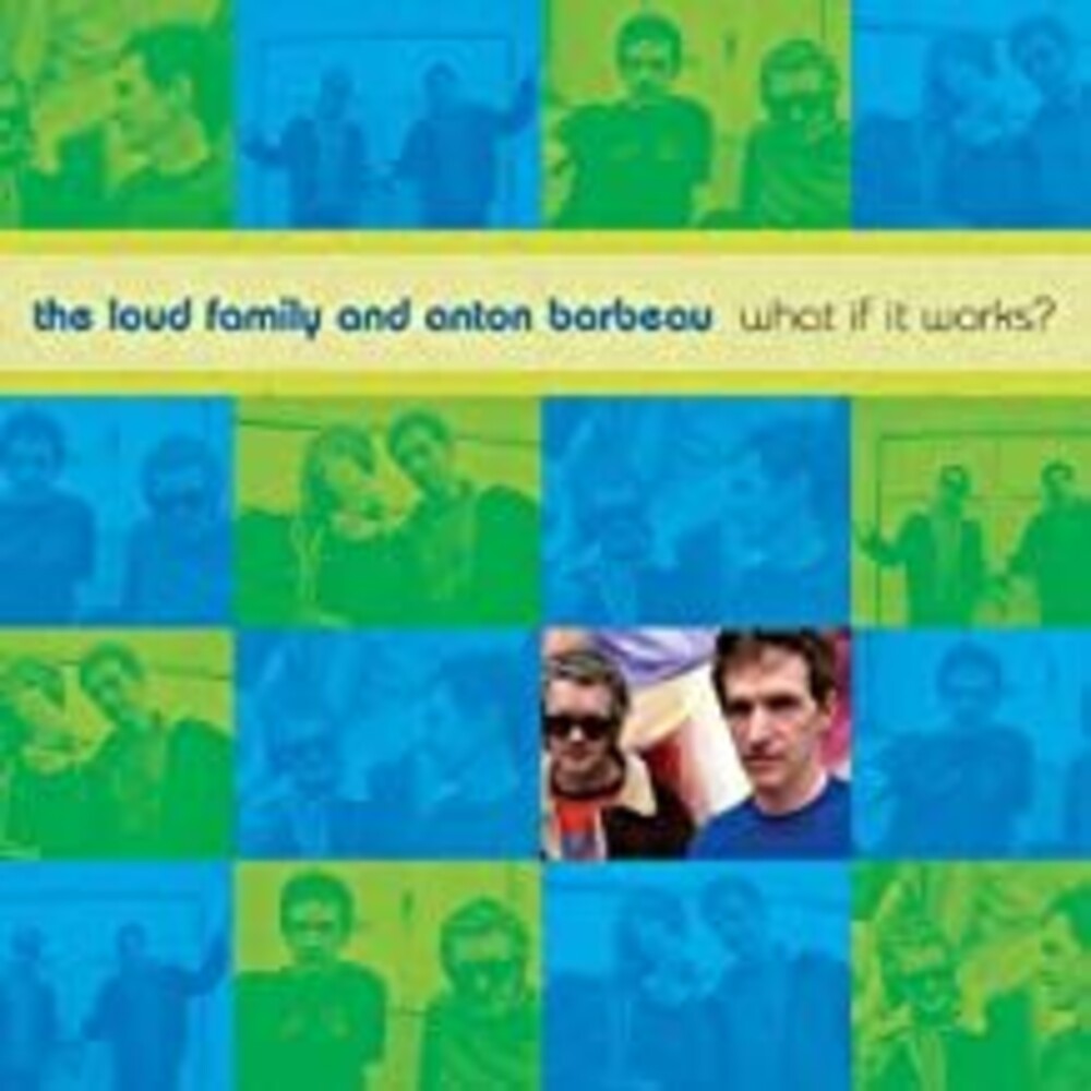 the album cover for Loud Family & Anton Barbeau - What If It Works?
