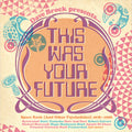 the album cover for Dave Brock Presents This Was Your Future / Various - Dave Brock Presents This Was Your Future / Various