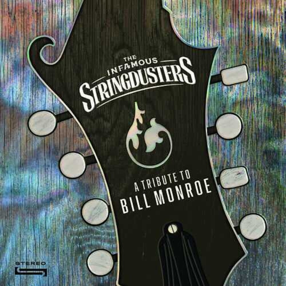 the album cover for The Infamous Stringdusters - A Tribute To Bill Monroe