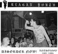 the album cover for Reagan Youth - Disorder Now Anthology 1981-1984 (Digipak) [Digipak]