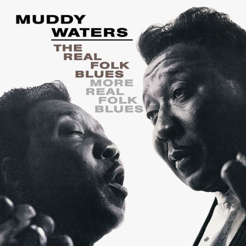 the album cover for Muddy Waters - Real Folk Blues / More Real Folk Blues