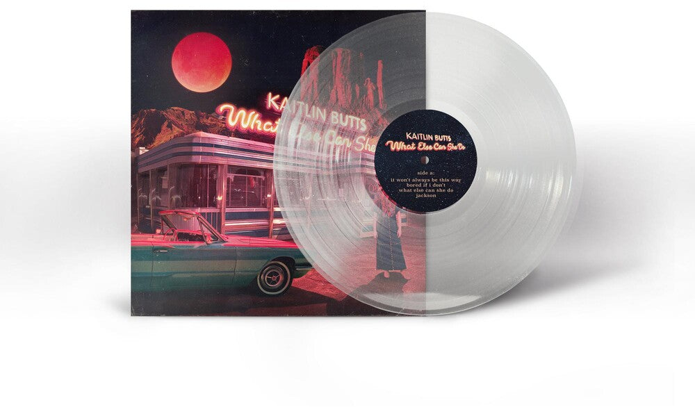 the album cover for Kaitlin Butts - What Else Can She Do [Ultra Clear LP]