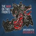 the album cover for Dissidente - War On Two Fronts