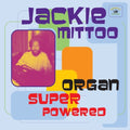 the album cover for Jackie Mittoo - Organ Super Powered