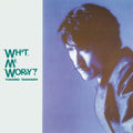 the album cover for Yukihiro Takahashi - What, Me Worry?