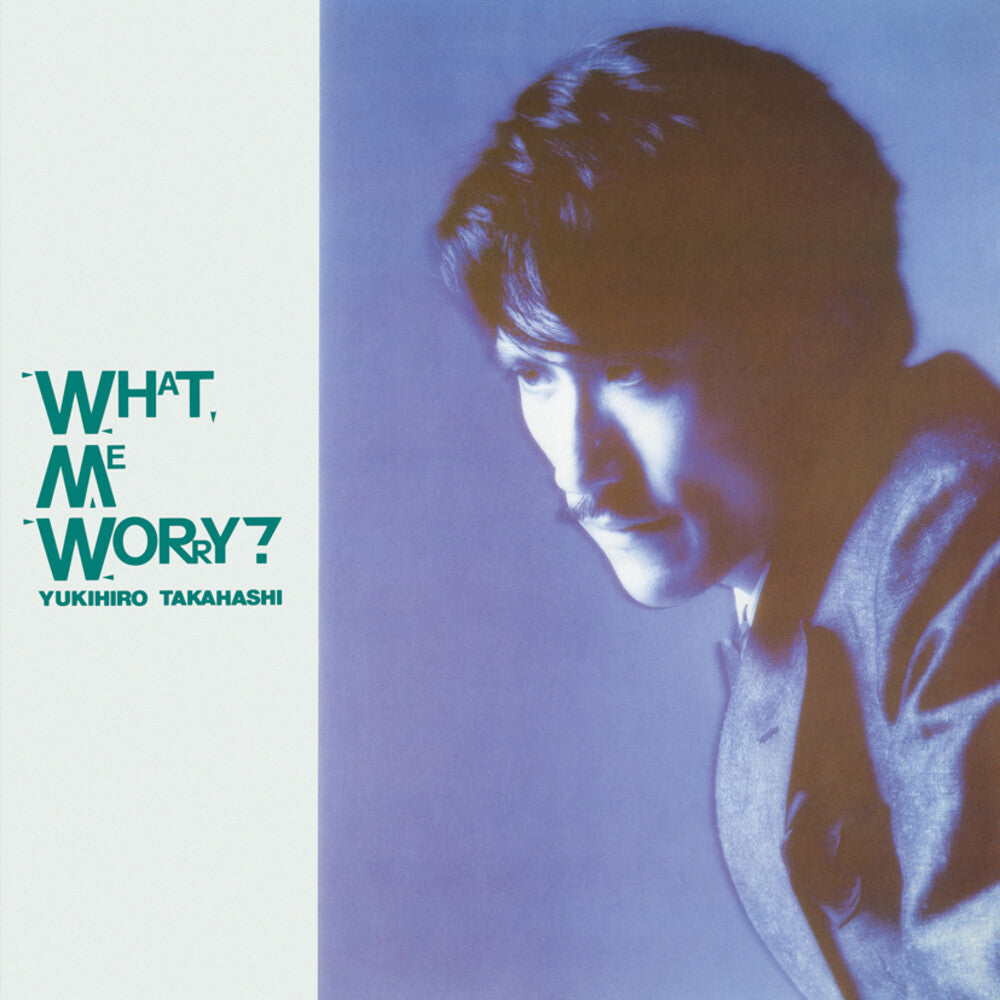 the album cover for Yukihiro Takahashi - What, Me Worry?