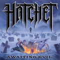 the album cover for Hatchet - Awaiting Evil