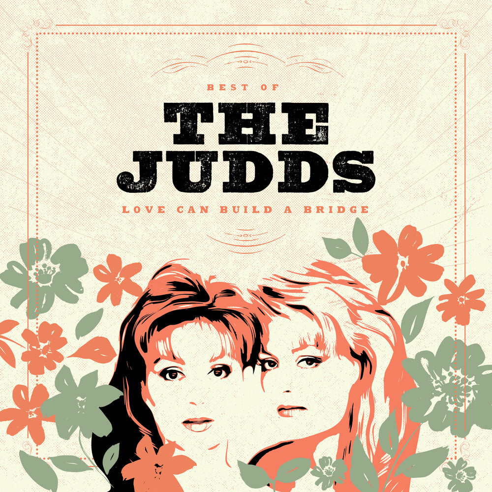 the album cover for Judds - Love Can Build A Bridge: Best Of The Judds