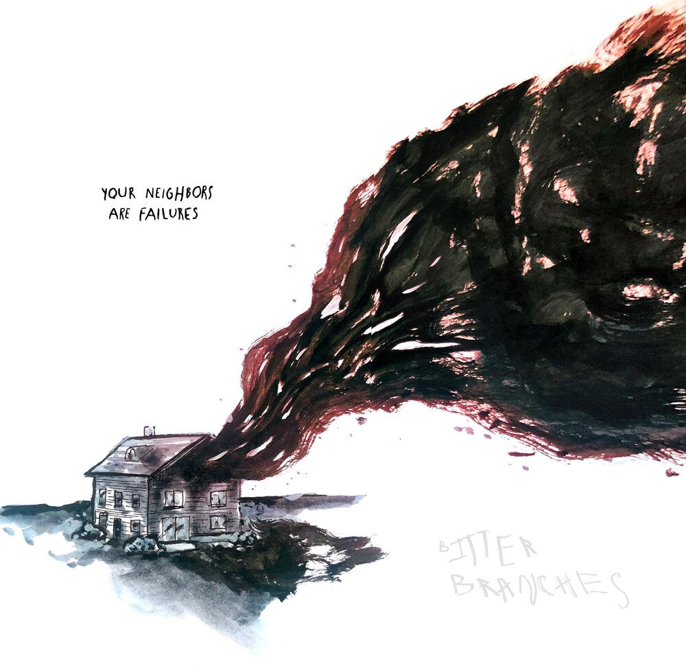 the album cover for Bitter Branches - Your Neighbors Are Failures