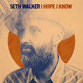 the album cover for Seth Walker - I Hope I Know [LP]