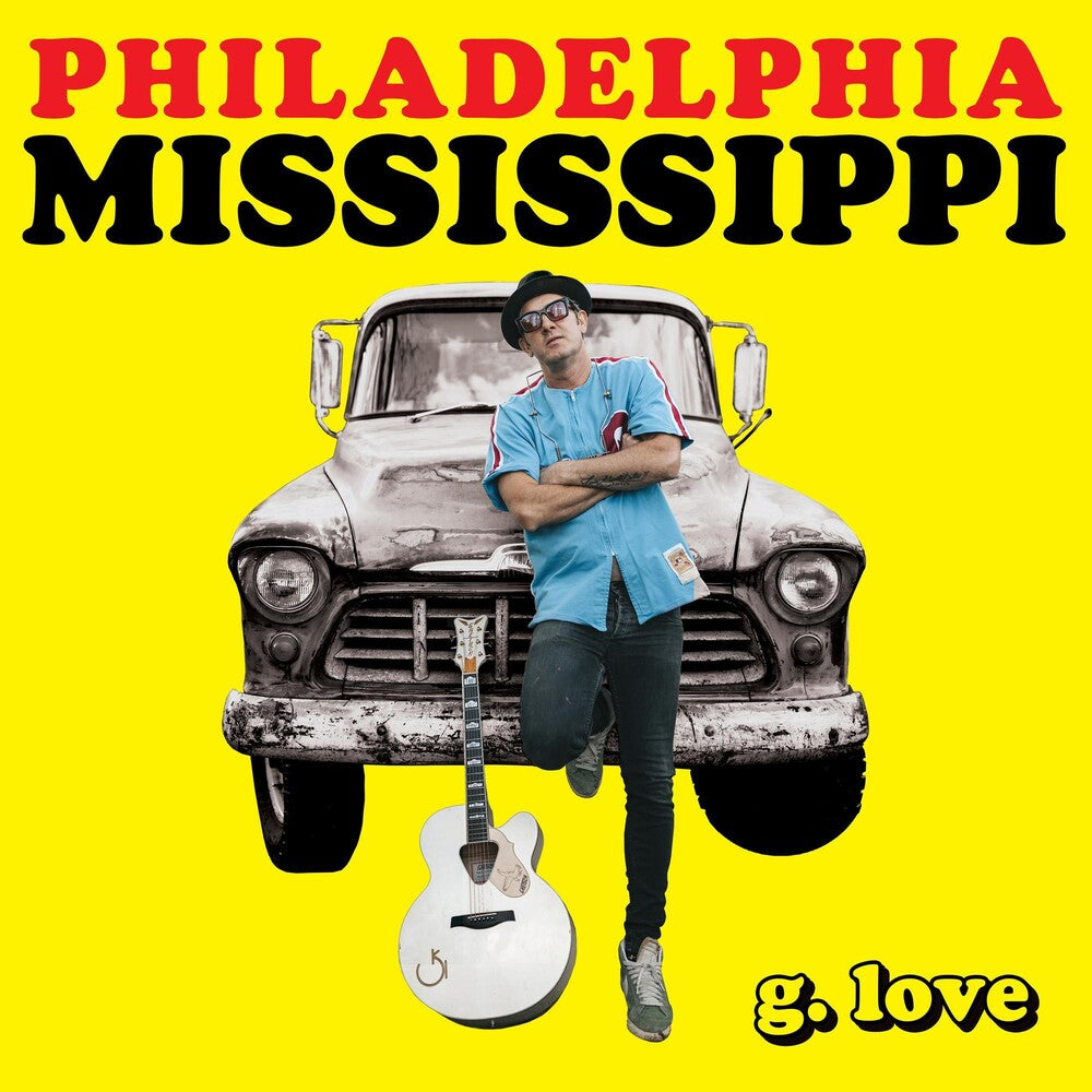 the album cover for G. Love & Special Sauce - Philadelphia Mississippi