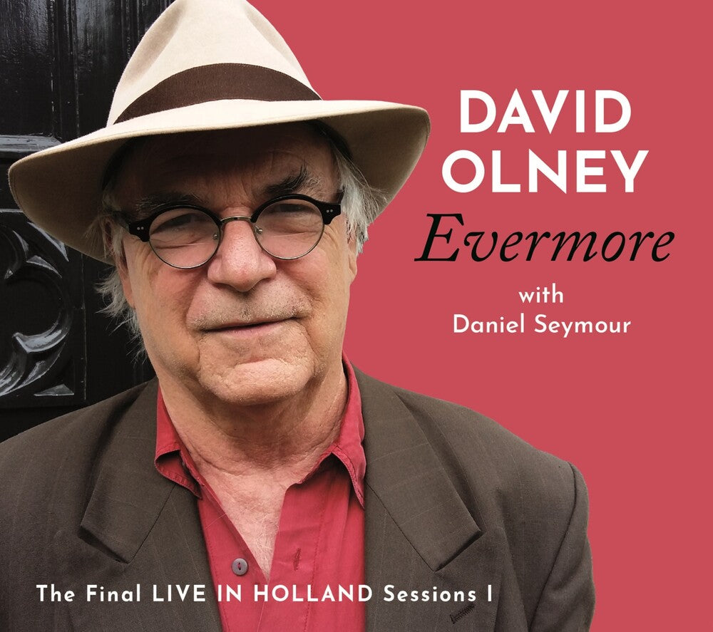 the album cover for David Olney - Evermore: The Final Live In Holland Sessions I