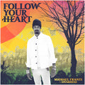 the album cover for Michael Franti & Spearhead - Follow Your Heart