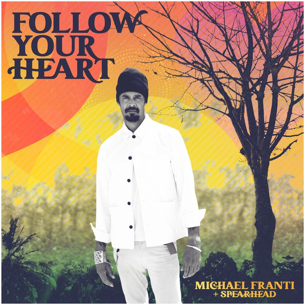 the album cover for Michael Franti & Spearhead - Follow Your Heart