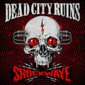 the album cover for Dead City Ruins - Shockwave [Digipak]
