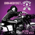 the album cover for Ann Margret  / Fuzztones - Born To Be Wild
