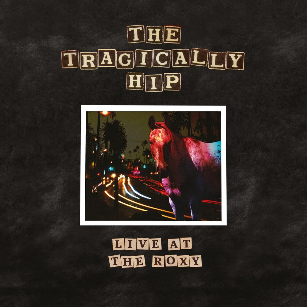 the album cover for The Tragically Hip - Live At The Roxy
