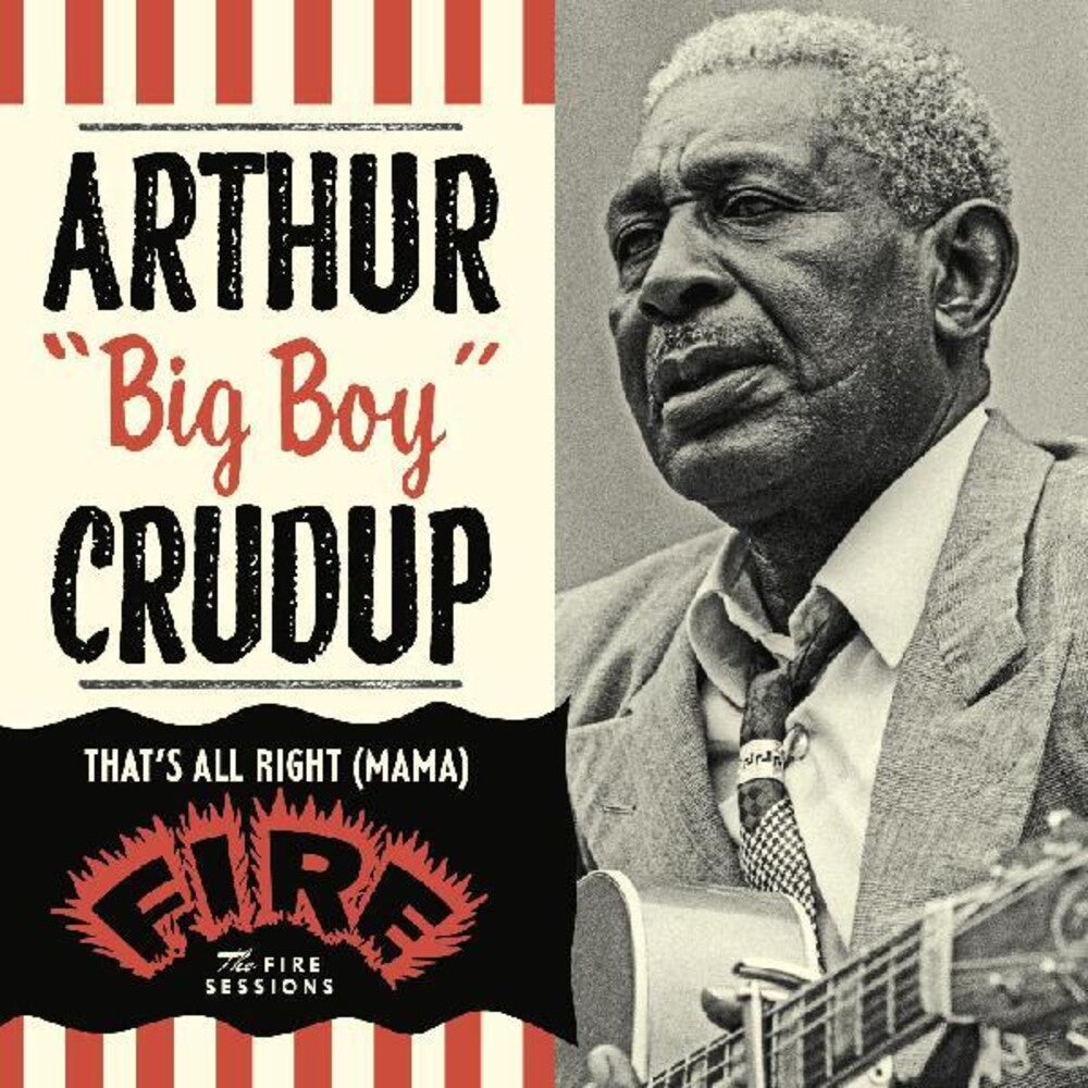 the album cover for Crudup, Arthur - That's All Right (mama): The Fire Sessions