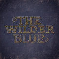 the album cover for Wilder Blue - The Wilder Blue