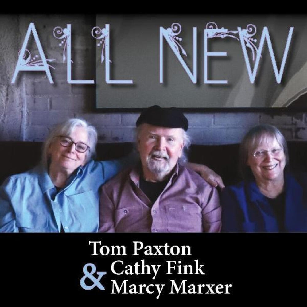 the album cover for Tom Paxton  / Fink,Cathy / Marxer,Marcy - All New