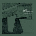 the album cover for Wire - Not About To Die