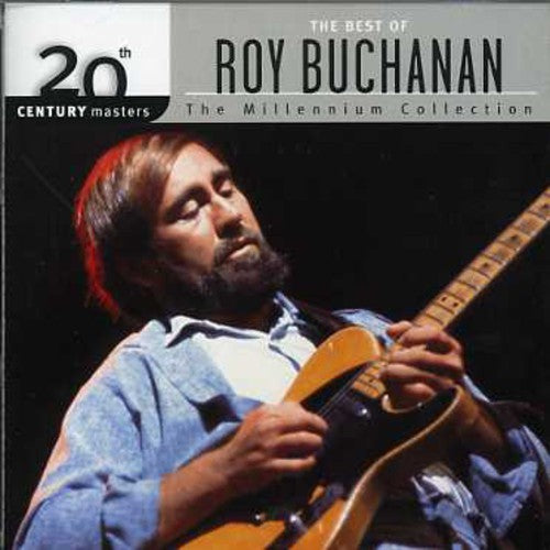 the album cover for Roy Buchanan - Best Of Roy Buchanan-Millennium Collection