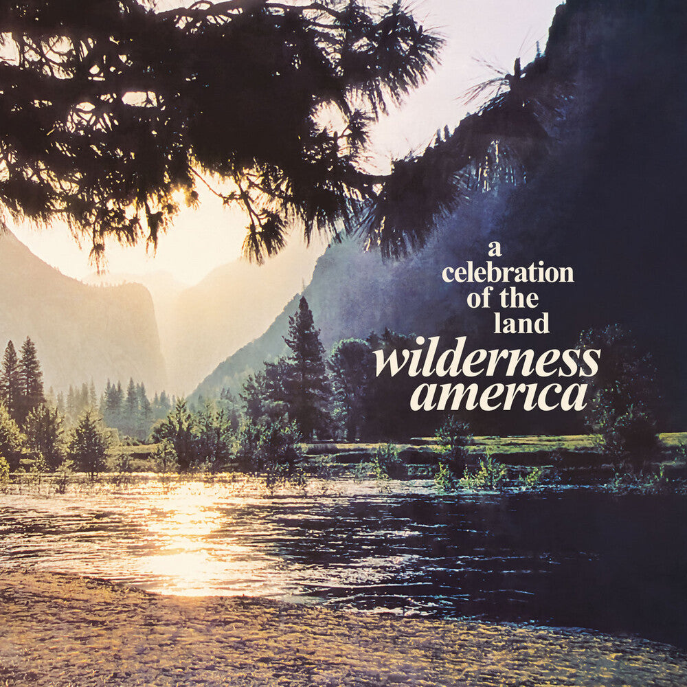 the album cover for Wilderness America A Celebration Of The Land / Var - Wilderness America A Celebration Of The Land / Var